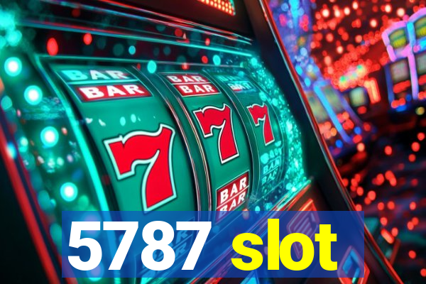 5787 slot